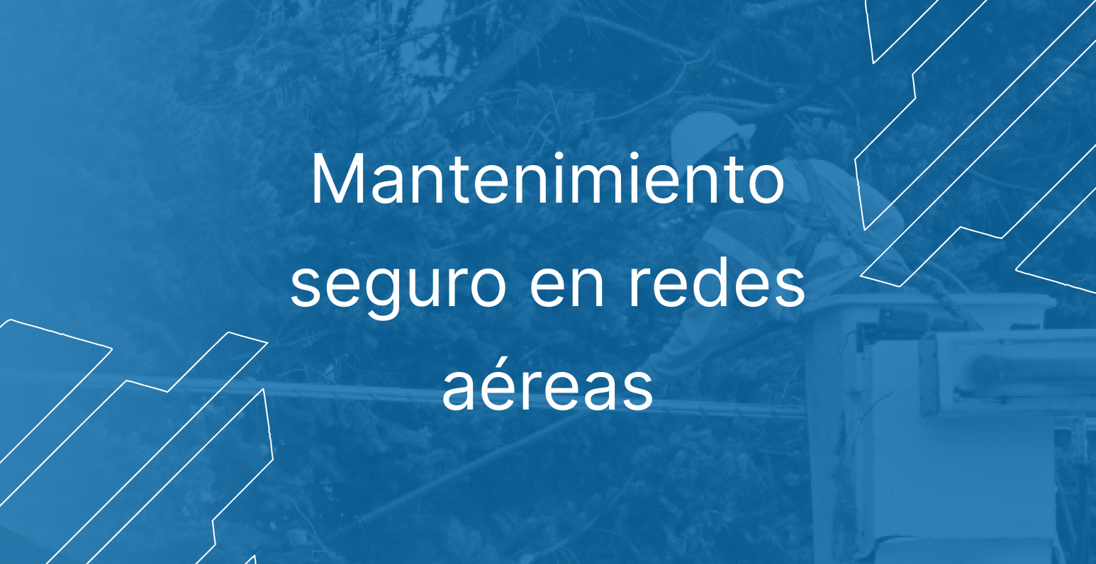 Mantenimiento seguro en redes aéreas