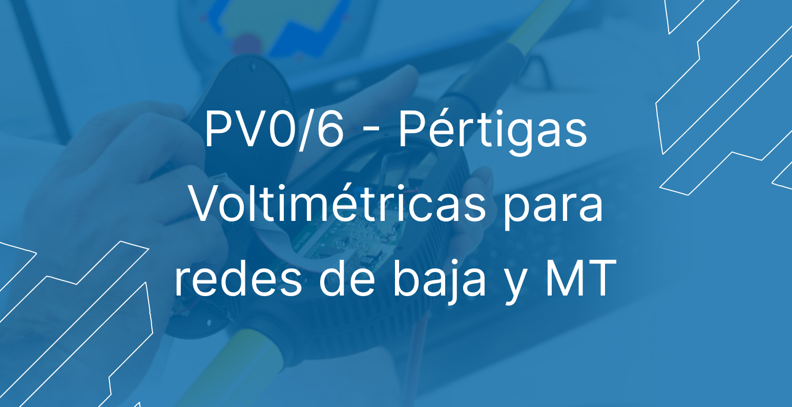 PV0/6 - Pértigas Voltimétricas para redes de baja y MT